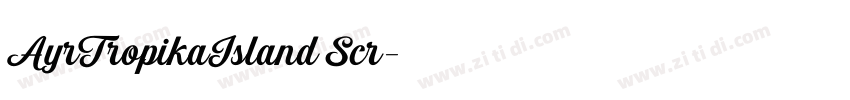 AyrTropikaIsland Scr字体转换 AyrTropikaIsland Scr字体转换